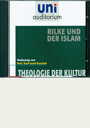 Karl-Josef Kuschel:<br>Rilke und der Islam (CD)